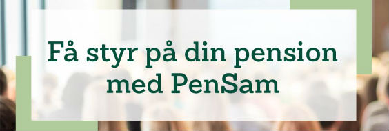 Få styr på din pension med PenSam